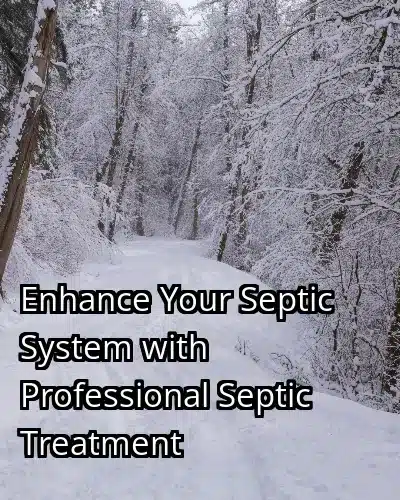 Enhance Your Septic System with Professional Septic Treatment