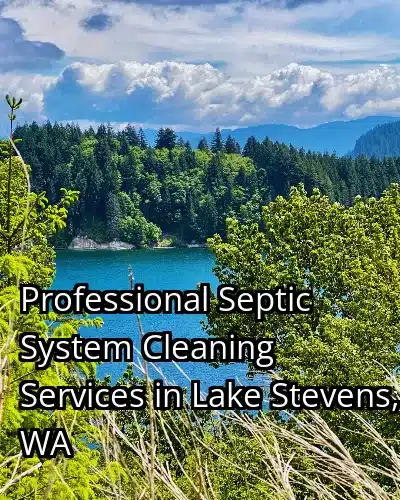 Professional Septic System Cleaning Services in Lake Stevens, WA