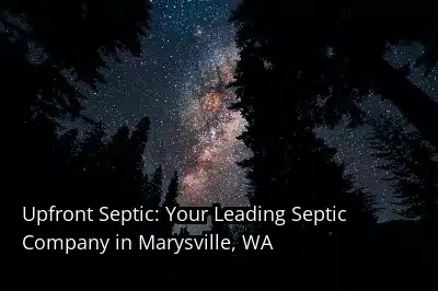 Upfront Septic: Your Leading Septic Company in Marysville, WA