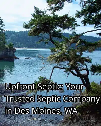 Upfront Septic: Your Trusted Septic Company in Des Moines, WA