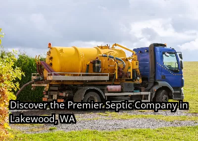 Discover the Premier Septic Company in Lakewood, WA