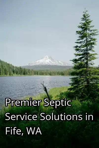 Premier Septic Service Solutions in Fife, WA