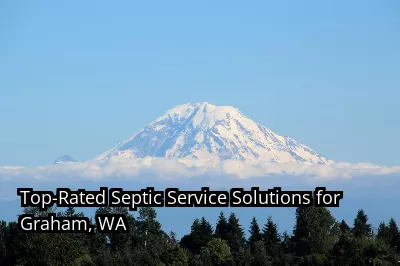 Top-Rated Septic Service Solutions for Graham, WA