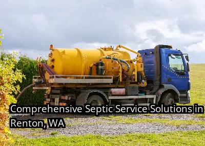 Comprehensive Septic Service Solutions in Renton, WA