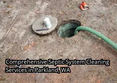 Comprehensive Septic System Cleaning Services in Parkland, WA