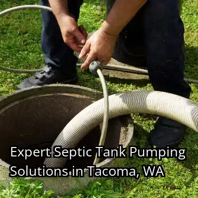 Expert Septic Tank Pumping Solutions in Tacoma, WA