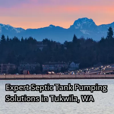 Expert Septic Tank Pumping Solutions in Tukwila, WA