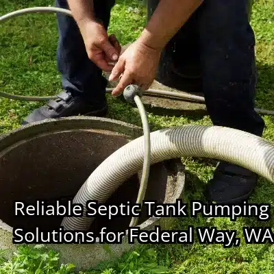 Reliable Septic Tank Pumping Solutions for Federal Way, WA